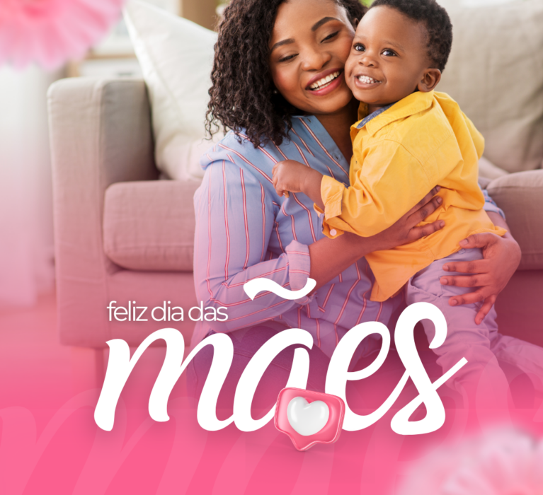 Feliz Dia das Mães!